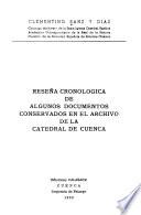 Reseña cronológica de algunos documentos conservados en el archivo de la Catedral de Cuenca