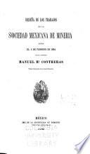 Reseña de los trabajos de la Sociedad Mexicana de Mineria, leida el 5 de febrero de 1884
