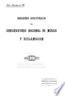 Reseña histórica del Conservatorio nacional de música y declamacion, 1849á 1911