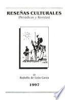 Reseñas culturales (periódicos y revistas) de Rodolfo de León Garza