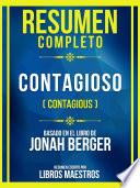 Libro Resumen Completo - Contagioso (Contagious) - Basado En El Libro De Jonah Berger