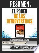 Libro Resumen De El Poder De Los Introvertidos: En Un Mundo Incapaz De Callarse - De Susan Cain