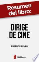 Libro Resumen del libro Dirige de cine de Rubén Turienzo