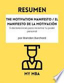 Resumen - The Motivation Manifesto / El Manifiesto de la Motivación: 9 declaraciones para reclamar tu poder personal de Brendon Burchard