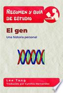 Libro Resumen Y Guía De Estudio - El Gen: Una Historia Personal