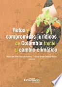 RETOS Y COMPROMISOS JURÍDICOS DE COLOMBIA FRENTE AL CAMBIO CLIMÁTICO