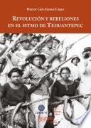 Revolución y rebeliones en el istmo de Tehuantepec