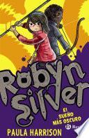 Libro Robyn Silver: El sueño más oscuro