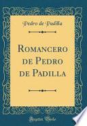 Libro Romancero de Pedro de Padilla (Classic Reprint)
