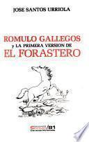 Rómulo Gallegos y la primera versión de El forastero