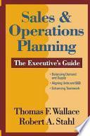 Sales and Operations Planning The Executive Guide