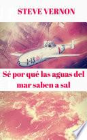 Libro Sé por qué las aguas del mar saben a sal