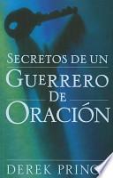 Libro Secretos de un Guerrero de Oracion = Secrets of a Prayer Warrior