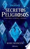 Libro Secretos peligrosos. La historia de Iduna y Agnarr