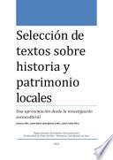 Selección de textos sobre historia y patrimonios locales: una aproximación desde la investigación sociocultural
