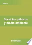Servicios publicos y medio ambiente Tomo I
