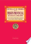 Sevilla y su tierra en la Prisión Provincial de Huelva (1936-1939)