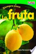 Libro Siempre crece: La fruta (Always Growing: Fruit)