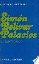 Simón Bolívar Palacios, el Libertador