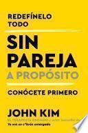 Single on Purpose \ Sin pareja a propósito (Spanish edition)