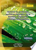 Síntesis de productos químicos derivados de la biomasa empleando catálisis heterogénea