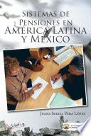 Sistemas de Pensiones en América Latina y México