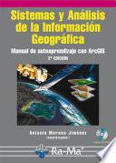 Sistemas y Análisis de la Información Geográfica. Manual de autoaprendizaje con ArcGIS. 2ª.