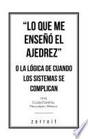 Libro “Lo Que Me Enseñó El Ajedrez” O La Lógica De Cuando Los Sistemas Se Complican