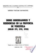 Sobre gobernadores y residencias en la provincia de Venezuela (siglos XVI, XVII, XVIII)