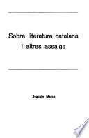 Sobre literatura catalana i altres assaigs