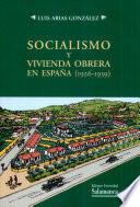 Socialismo y vivienda obrera en España (1926-1939)
