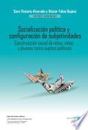 Socialización política y configuración de subjetividades