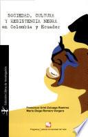 Sociedad, cultura y resistencia negra en Colombia y Ecuador