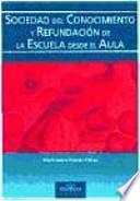 Libro Sociedad del conocimiento y refundación de la escuela desde el aula