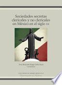 Sociedades secretas clericales y no clericales en México en el siglo XX