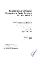 Societies Under Constraint, Economic and Social Pressures in Latin America