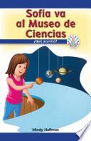 Libro Sofía va al Museo de Ciencias: ¿Qué ocurrirá? (Sofia Goes to the Science Museum: What Will Happen?)