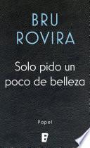 Libro Solo pido un poco de belleza