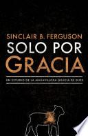 Libro Solo Por Gracia