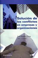 Libro Solución de los conflictos en empresas y organizaciones