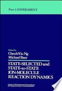 Libro State Selected and State to State Ion Molecule Reaction Dynamics, Part 1