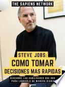Libro Steve Jobs: Como Tomar Decisiones Mas Rapidas
