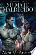 Libro Su mate maldecido: Romance de lobos cambiantes MM