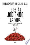 Libro Te estás jodiendo la vida
