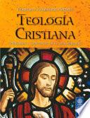 Teología Cristiana. Historia Y Contexto de Su Desarrollo