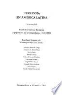 Teología en América Latina: pt. 1. Escolástica barroca, Ilustración y preparación de la Independencia (1665-1810)