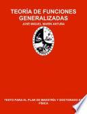 Libro Teoría de funciones generalizadas: texto para el plan de maestría y doctorado en Física