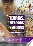 Libro Teorías, métodos y modelos para la complejidad social