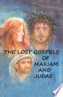 Libro The Lost Gospels of Mariam & Judas