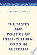 Libro The Tastes and Politics of Inter-Cultural Food in Australia